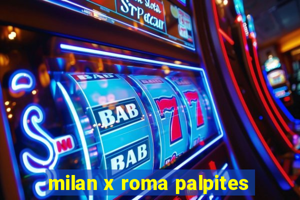 milan x roma palpites